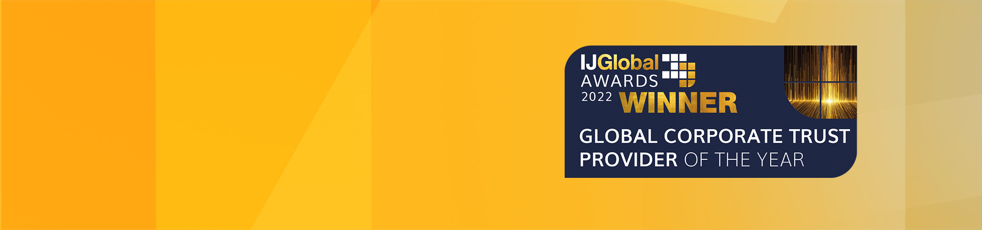 IJ Global Awards 2022 Winner: Global Corporate Trust Provider Of The Year